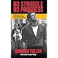 No Struggle No Progress: A Warrior s Life from Black Power to Education Reform