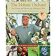 The Holistic Orchard: Tree Fruits and Berries the Biological Way
