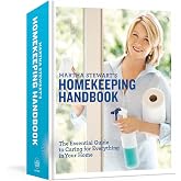 Martha Stewart's Homekeeping Handbook: The Essential Guide to Caring for Everything in Your Home