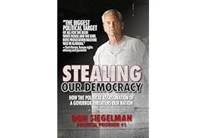Stealing Our Democracy: How the Political Assassination of a Governor Threatens Our Nation