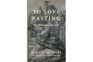 To Love Fasting: The Monastic Experience