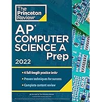 Princeton Review AP Computer Science A Prep, 2022: 4 Practice Tests + Complete Content Review + Strategies & Techniques…