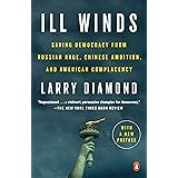 Ill Winds: Saving Democracy from Russian Rage, Chinese Ambition, and American Complacency