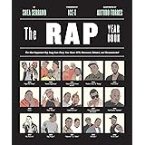 The Rap Year Book: The Most Important Rap Song From Every Year Since 1979, Discussed, Debated, and Deconstructed