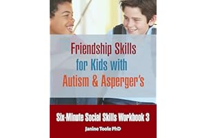 Six-Minute Social Skills Workbook 3: Friendship Skills for Kids with Autism & Asperger's