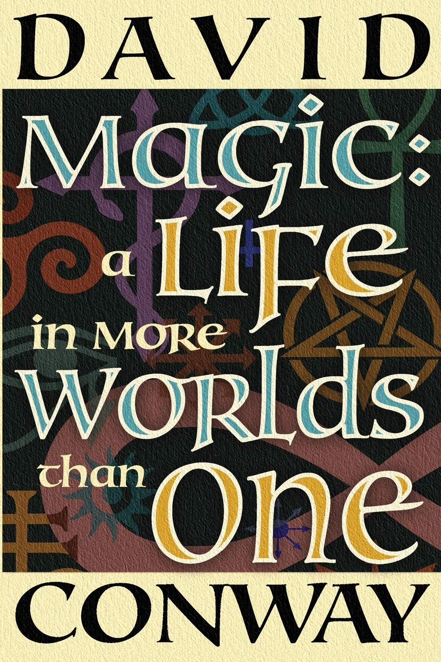 Amazon Com Magic A Life In More Worlds Than One Conway David Books