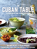 The Cuban Table: A Celebration of Food, Flavors, and History