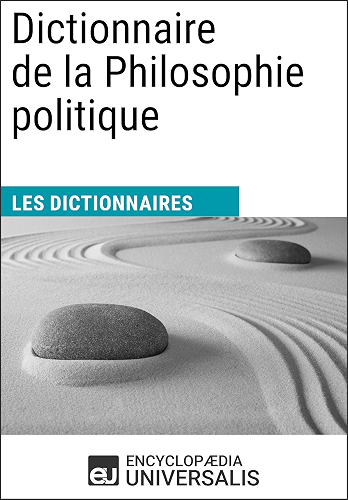 Download Dictionnaire de la Philosophie politique: Les Dictionnaires d'Universalis PDF