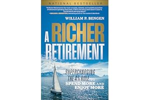 A Richer Retirement: Supercharging the 4% Rule to Spend More and Enjoy More