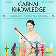 Carnal Knowledge: Sex Education You Didn't Get in School