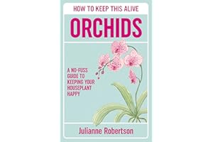 Orchids: How to Keep This Alive