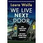 We Live Next Door: An utterly gripping psychological thriller with a jaw-dropping twist