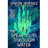 The Spear Cuts Through Water: A Novel
