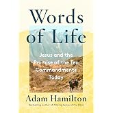 Words of Life: Jesus and the Promise of the Ten Commandments Today