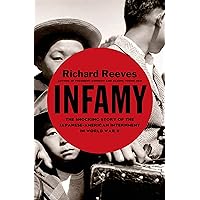 Infamy: The Shocking Story of the Japanese American Internment in World War II