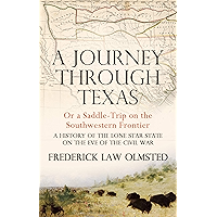 A Journey through Texas: Or a Saddle-Trip on the Southwestern Frontier book cover
