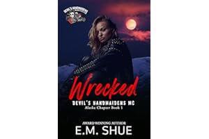 Wrecked: A Devil's Handmaidens MC Novel (Devil's Handmaidens MC Alaska Chapter Book 1)