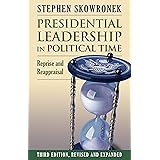 Presidential Leadership in Political Time: Reprise and Reappraisal