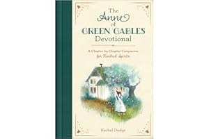 The Anne of Green Gables Devotional: A Chapter-by-Chapter Companion for Kindred Spirits