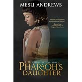 The Pharaoh's Daughter: A Treasures of the Nile Novel