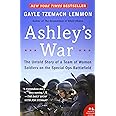 Ashley's War: The Untold Story of a Team of Women Soldiers on the Special Ops Battlefield