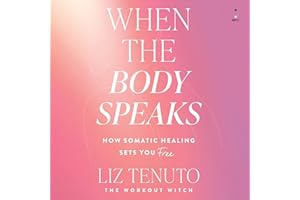 When the Body Speaks: How Somatic Healing Sets You Free