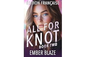 All for Knot: Book Two, Édition Française (L'Univers des Meutes t. 2) (French Edition)