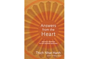 Answers from the Heart: Practical Responses to Life's Burning Questions