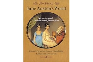 For Piano: Jane Austen's World | Piano Sheet Music Songbook | Intermediate Film Score Arrangements for Piano | Classic Movie Music from Pride and Prejudice Emma Sense and Sensibility Persuasion