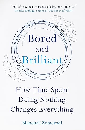 Download Bored and Brilliant: How Time Spent Doing Nothing Changes Everything PDF