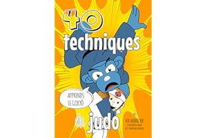 40 Techniques de Judo: Aprends le Gokyo (Koka Kids en français t. 1) (French Edition)