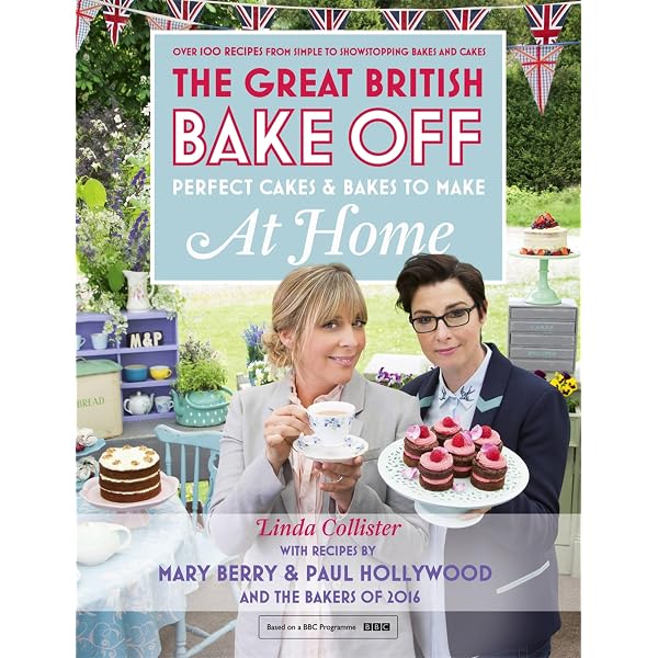 The Great British Bake Off: Everyday: 100 Foolproof Bakes