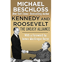 Kennedy and Roosevelt: The Uneasy Alliance book cover Kennedy and Roosevelt: The Uneasy Alliance book cover