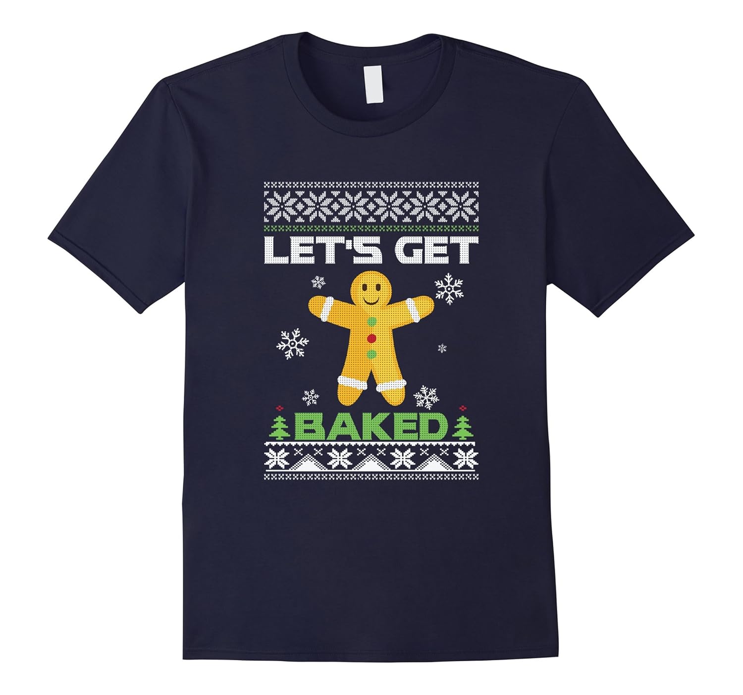 Let's Get Baked Funny Gingerbread Man Ugly Christmas T Shirt-ANZ