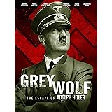 Grey Wolf, the escape of Adolf Hitler
