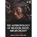 The Anthropology of Religion, Magic, and Witchcraft