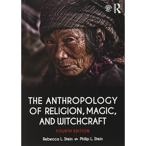 The Anthropology Of Religion Magic And Witchcraft Stein Rebecca Stein Philip L 9781138692527 Books