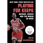 Playing for Keeps: Michael Jordan and the World He Made