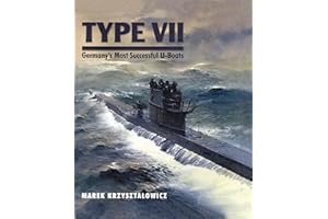 Type VII: Germany's Most Successful U-Boats
