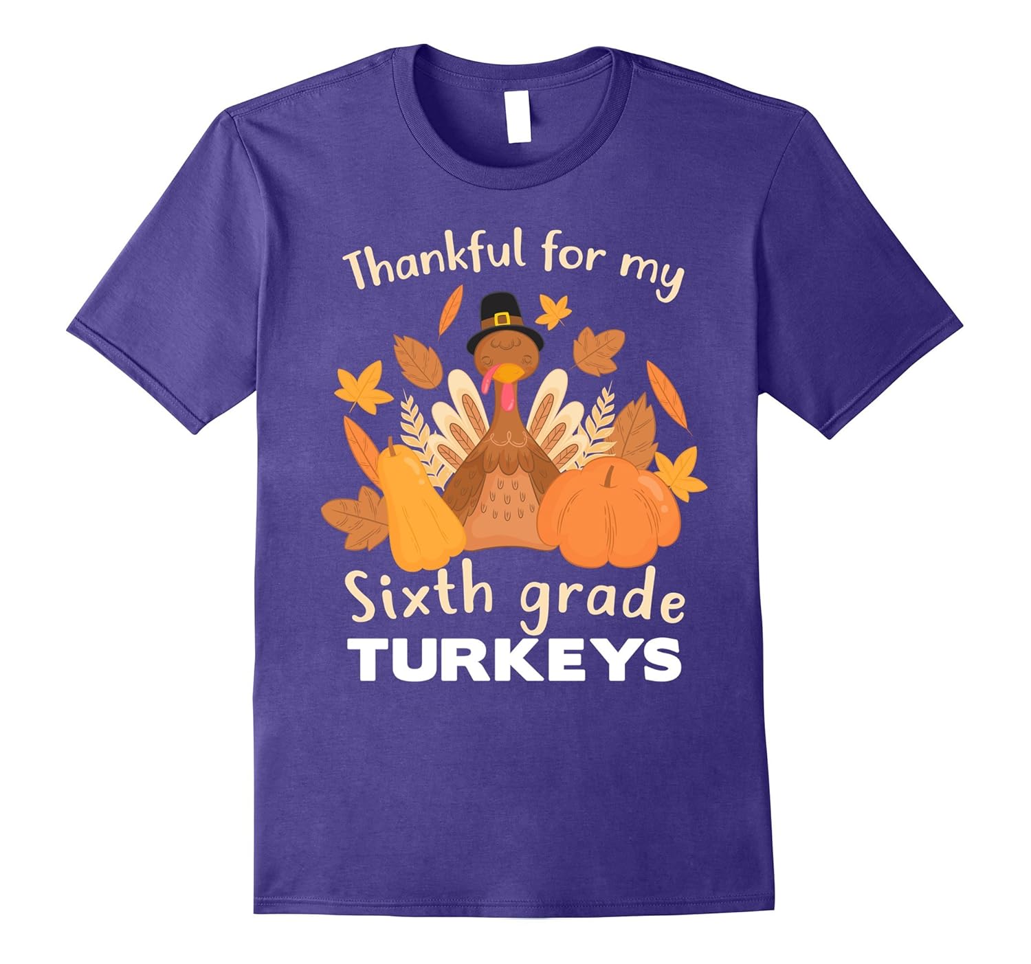 Thankful For My Sixth Grade Turkeys T-shirt Teacher's Day-Rose