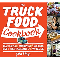 The Truck Food Cookbook: 150 Recipes and Ramblings from America's Best Restaurants on Wheels book cover The Truck Food Cookbook: 150 Recipes and Ramblings from America's Best Restaurants on Wheels book cover