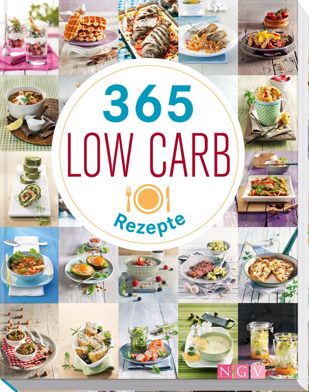 [- 365 Low-Carb-Rezepte: Low Carb Rezepte für ein ganzes Jahr -]