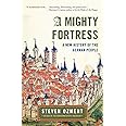 A Mighty Fortress: A New History of the German People