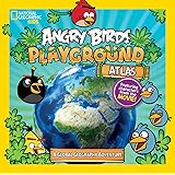 Angry Birds Playground: Atlas: A Global Geography Adventure (National Geographic Kids: Angry Birds Playground)