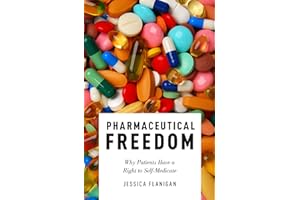 Pharmaceutical Freedom: Why Patients Have a Right to Self Medicate