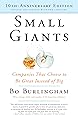 Small Giants: Companies That Choose to Be Great Instead of Big, 10th-Anniversary Edition