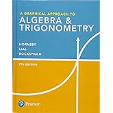 Graphical Approach to Algebra &amp; Trigonometry, A