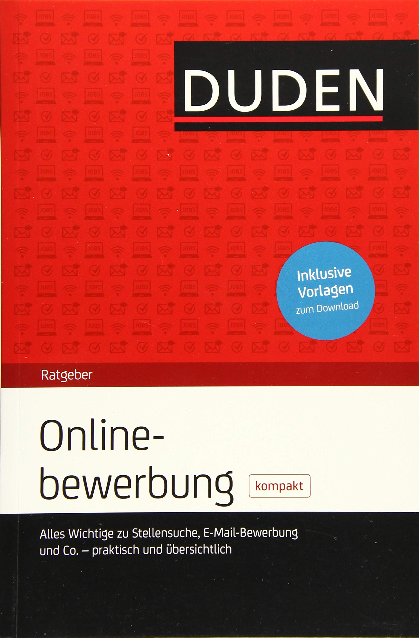 Duden Ratgeber Onlinebewerbung Kompakt Alles Wichtige Zu Stellensuche E Mail Bewerbung Und Co Praktisch Und Ubersichtlich Amazon De Janne Jorg Kipp Judith Engst Bucher