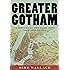 Greater Gotham: A History of New York City from 1898 to 1919 (The History of NYC Series)