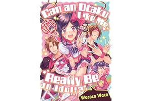 Can an Otaku Like Me Really Be an Idol?